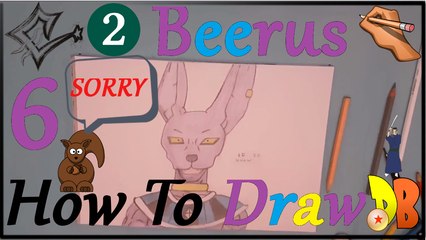 ✍ How To Draw 6 | Beerus | Easy | Dragon Ball Super