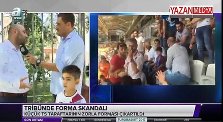 Tribünde forması çıkarılan çocuk yaşananları böyle anlattı