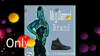 Only you- Ms JJ Diamond - Ms JJ Diamond