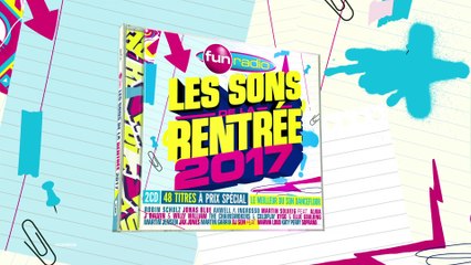 Compilation Fun Radio "Les sons de la rentée 2017"