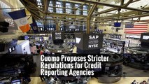 Cuomo Proposes Stricter Regulations for Credit Reporting Agencies