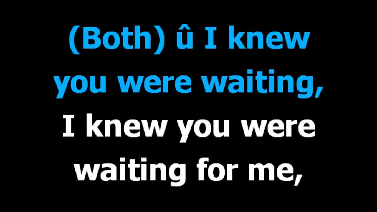 I knew you were waiting  - George michael  - Karaoke  - Lyrics