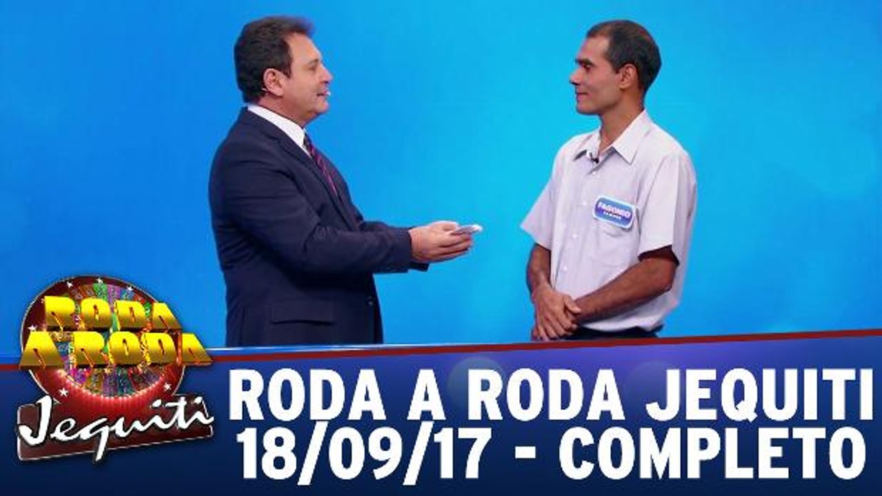 Roda a Roda - 18.09.17 - Completo