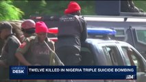 i24NEWS DESK | TWelve killed in Nigeria triple suicide bombing | Monday, September 18th 2017