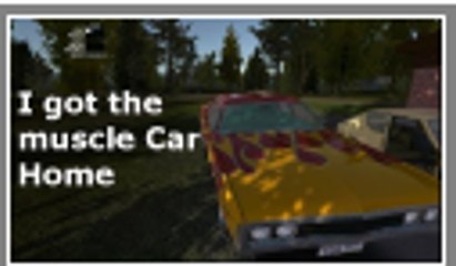 My summer Car - I Got the Muscle Car home This time