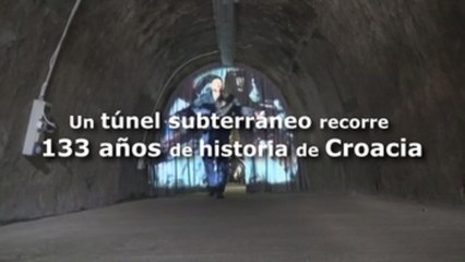 Un túnel subterráneo recorre 133 años de historia de Croacia