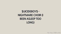 $UICIDEBOY$ - NIGHTMARE CHOIR (I BEEN ASLEEP TOO LONG) (Lyrics)