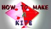 HOW TO MAKE A KITE FOR KIDS | HOW TO TIE A KITE | HOW TO MAKE A PAPER KITE | DIY KITE