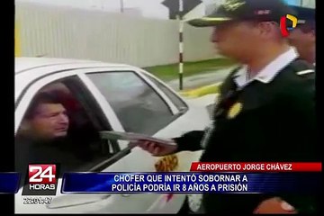 Callao: conductor podría ser condenado a 8 años de cárcel por sobornar a policía