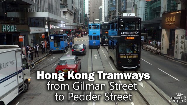 Hong Kong Tramways from Gilman Street to Pedder Street
