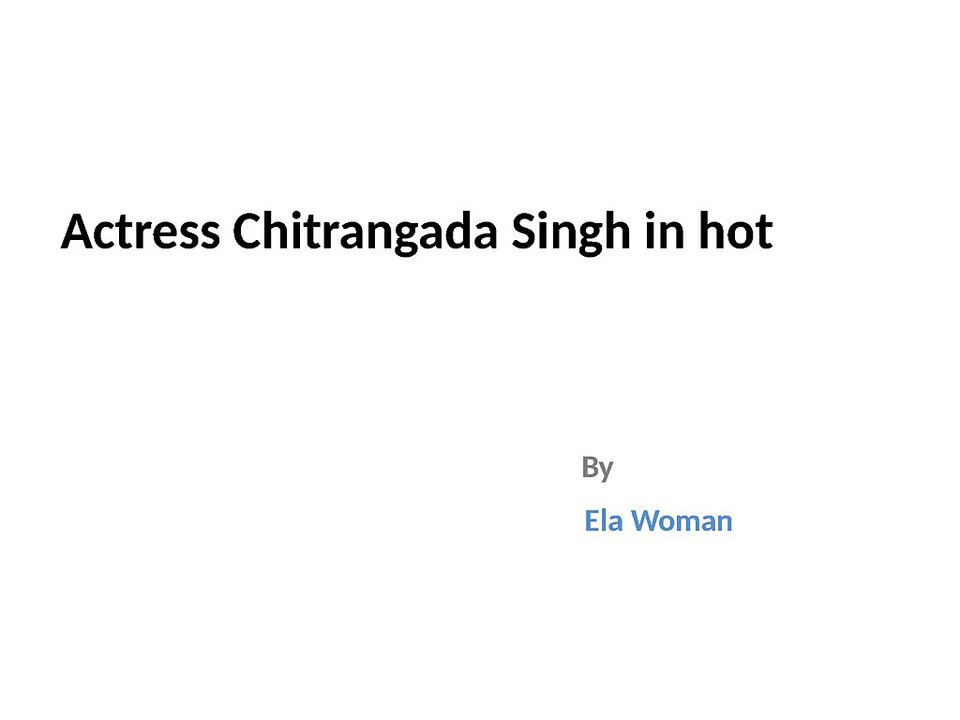 Actress Chitrangada Singh in hot
