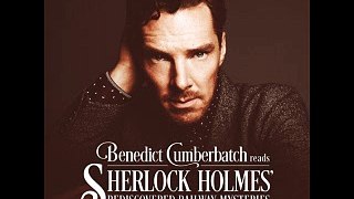 Benedict Cumberbatch Reads Sherlock Holmes' Rediscovered Railway Stories 1/3: Four Original Short Stories