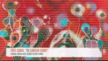 Michael Koslar liest Best of Sci-Fi - "Die grossen Ferien"