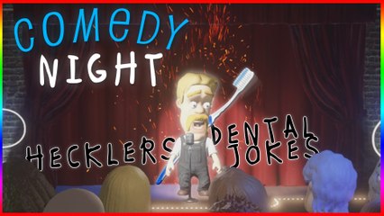 Hecklers and Dental Jokes
