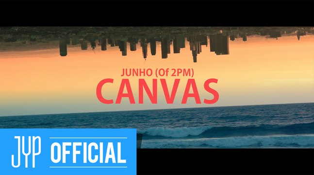 JUNHO(준호) Of 2PM CANVAS Teaser Video