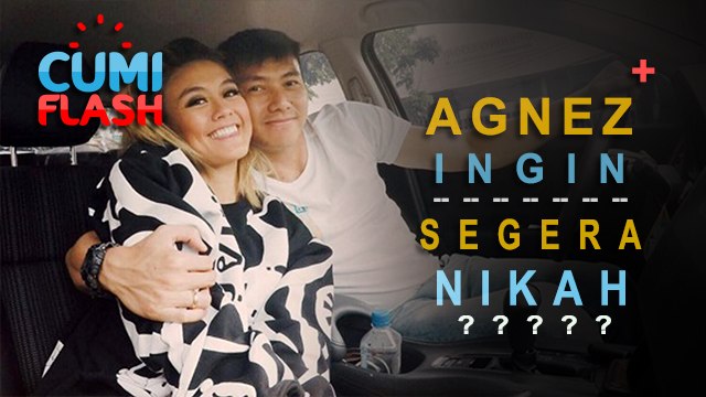 Agnez Mo dan Wijaya Saputra Segera Akan Menikah? - CumiFlash 19 September 2017