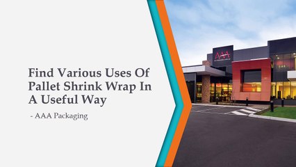Find Various Uses Of Pallet Shrink Wrap In A Useful Way
