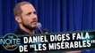 Daniel Diges fala sobre o musical `Les Misérables`