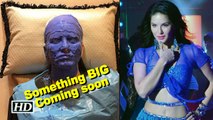 Sunny Leone PROMISES something BIG coming soon