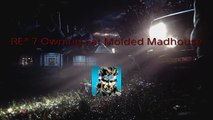 RE 7 Owning Fat Molded on madhouse