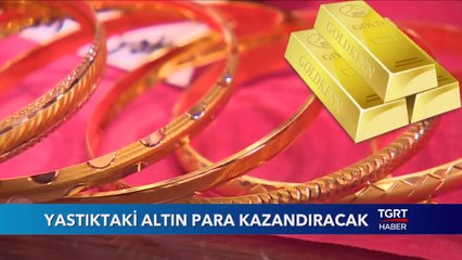 Yastıktaki Altın Para Kazandıracak