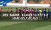 U19, amical : Maroc - France (0-2 et 3-2) 2017, le résumé I FFF