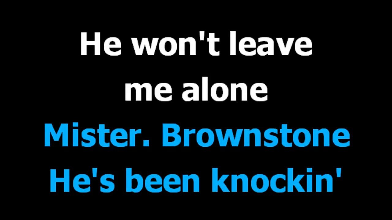 Mr brownstone  - Guns and roses  - Karaoke  - Lyrics