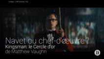 Navet ou chef d'oeuvre? | Kingsman: le Cercle d'or de Matthew Vaughn