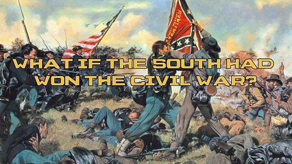 What If The South Had Won The Civil War?