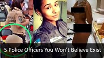 5 Police Officers You Wont Believe Exist
