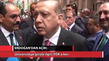 Cumhurbaşkanı Erdoğan: 'YÖK o konuda çalışıyor'