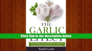 BEST PDF  The Garlic Effect: Discover the Powerful Health and Beauty Benefits of Using Garlic You