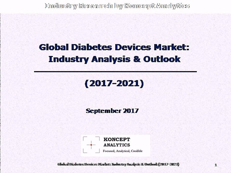 Global Diabetes Devices Market: Industry Analysis & Outlook (2017-2021)