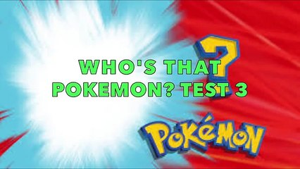 Whos that Pokemon? Test 3