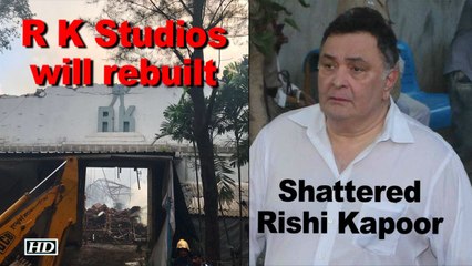 Shattered Rishi Kapoor : Scars shall remain but R K Studios will rebuilt