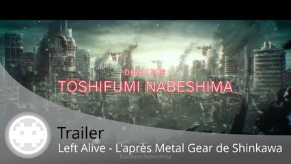 Trailer - Left Alive - Nouveau jeu post-apocalyptique du designer de Metal Gear Solid