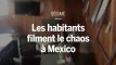 Les habitants filment le chaos lors du séisme au Mexique