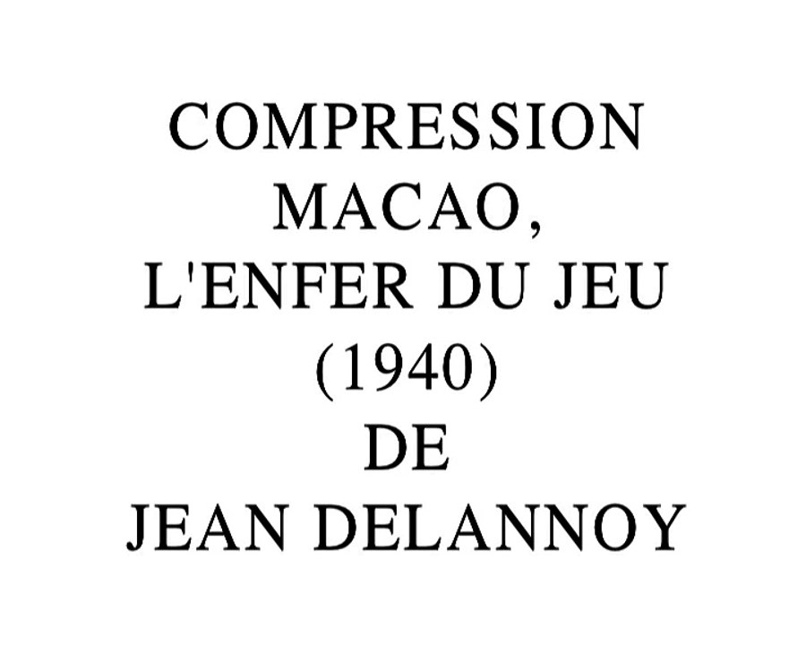 "Compression Macao, l'enfer du jeu de Jean Delannoy" (2016) de Gérard Courant