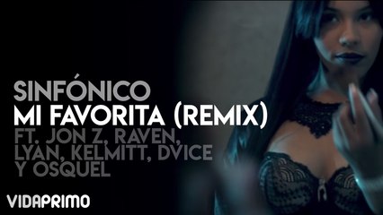 Sinfónico - Mi Favorita (Remix) ft. Jon Z, Raven, Lyan, Kelmitt, Dvice y Osquel [Official Video]