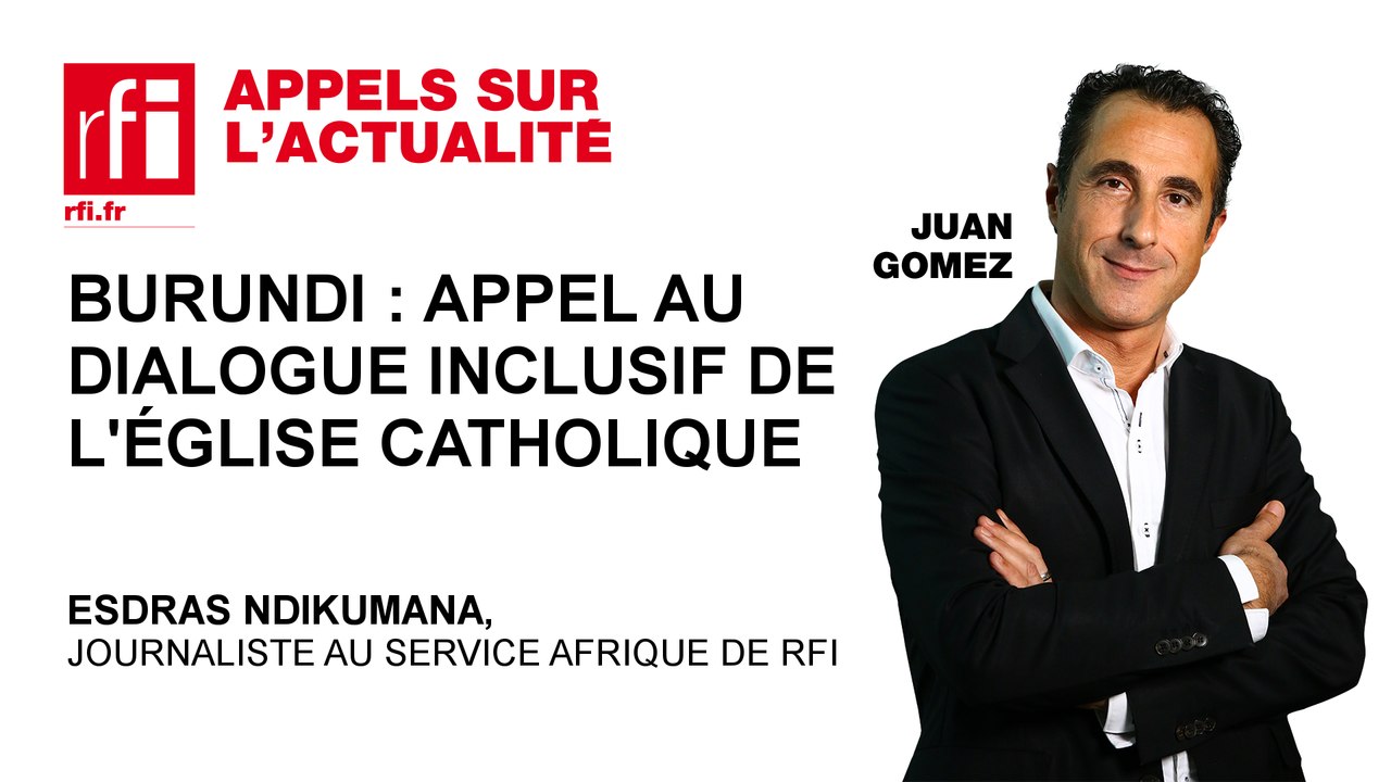 Burundi : appel au dialogue inclusif de l’Eglise catholique