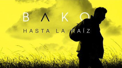 Bako - Hasta La Raíz