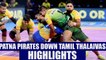 PKL 2017: Patna Pirates defeat Tamil Thalaivas 41-39, Highlights | Oneindia News
