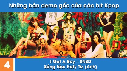 11 ca khúc hit Kpop khác xa so với bản demo gốc ban đầu được sản xuất