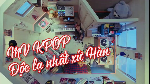 Những MV độc - lạ- công phu nhất xứ Hàn mà chưa chắc ai cũng biết