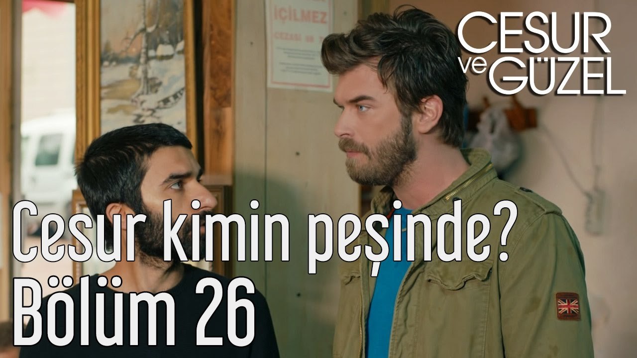 Cesur ve Güzel 26. Bölüm - Cesur Kimin Peşinde?