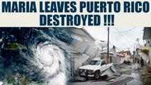 Hurricane Maria: Puerto Rico in shambles after hit by Category 4 storm | Oneindia News