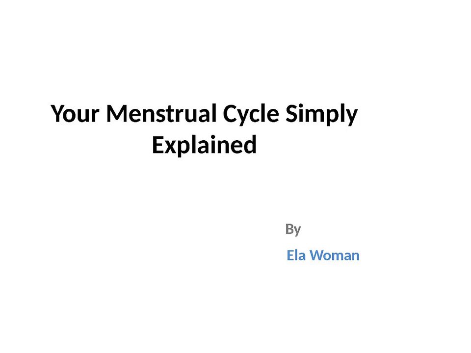 Your Menstrual Cycle Simply Explained