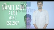 Namit Jain, AIR-1 (CE) ESE-2017, Student of IES Master Shares His Success Story