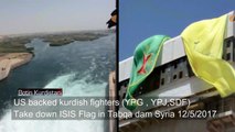 tabqa offensive  US backed kurds Take down isis flag in tabqa dam ,syria 12- 5 -2017 [HD,