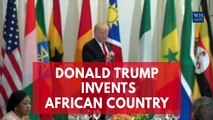 Donald Trump just made up an African country